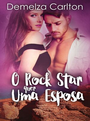 cover image of O Rock Star quer uma Esposa